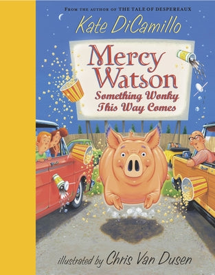 Mercy Watson: Something Wonky This Way Comes: (A Funny and Heartwarming Chapter Book about a Lovable, Toast-Eating Pig - Perfect for Early Readers and