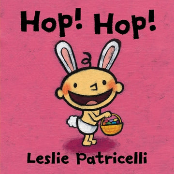 Hop! Hop!: (A Colorful Easter Holiday Adventure for Babies and Toddlers)