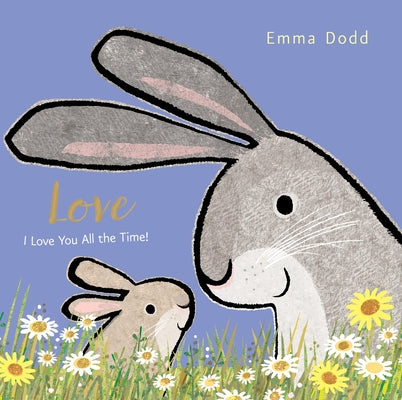 Love Padded Board Book: (A Heartwarming Story of Parental Love for Babies and Toddlers - Perfect for Easter Baskets)