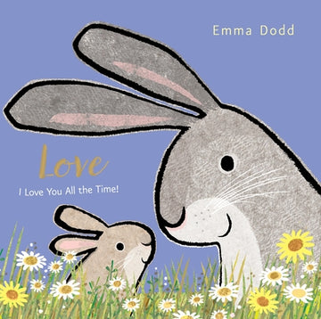 Love Padded Board Book: (A Heartwarming Story of Parental Love for Babies and Toddlers - Perfect for Easter Baskets)