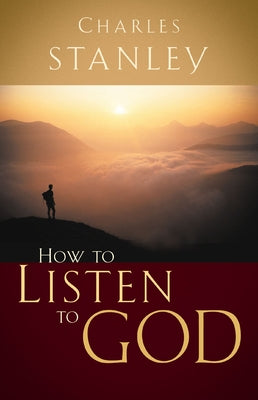 How to Listen to God: His Voice Waits to Be Heard