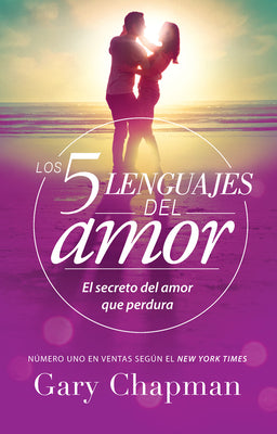 Los 5 Lenguajes del Amor (Revisado): El Secreto del Amor Que Perdura - Edición Estándar (Spanish Edition)