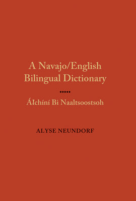 Navajo/English Bilingual Dictionary: Alchini Bi Naaltsoostsoh