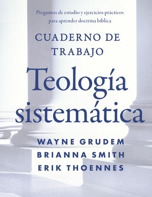 The Cuaderno de trabajo de la Teolog��a sistem��tica Softcover Systematic Theology Workbook