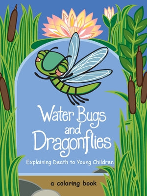 Water Bugs and Dragonflies: Explaining Death to Young Children (Gift Edition)