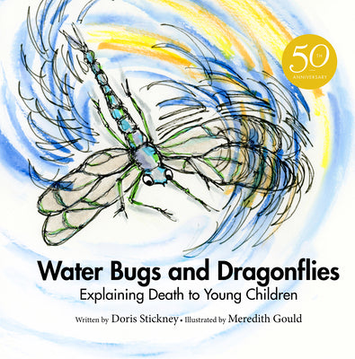 Water Bugs and Dragonflies: Explaining Death to Young Children (Anniversary Edition)