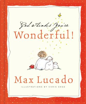 God Thinks You're Wonderful: Heartwarming Reminders of God's Love