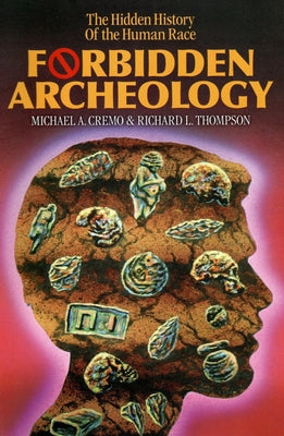 Forbidden Archeology: The Full Unabridged Edition