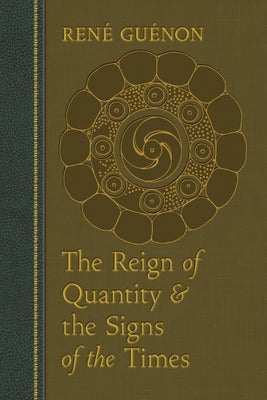 The Reign of Quantity and the Signs of the Times