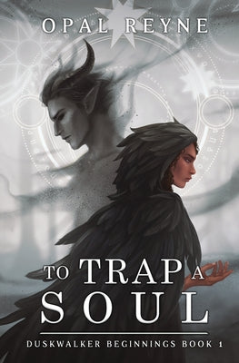 To Trap a Soul: Duskwalker Beginnings 1