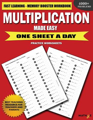 Multiplication Made Easy: Fast Learning Memory Booster Workbook One Sheet A Day Practice Worksheets