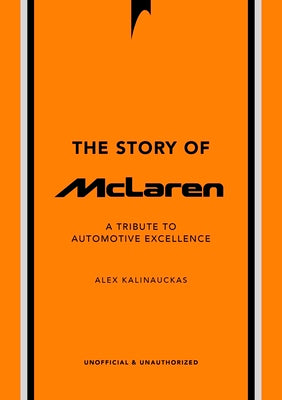 The Story of McLaren: A Tribute to Automotive Excellence