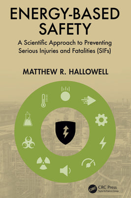 Energy-Based Safety: A Scientific Approach to Preventing Serious Injuries and Fatalities (SIFs)