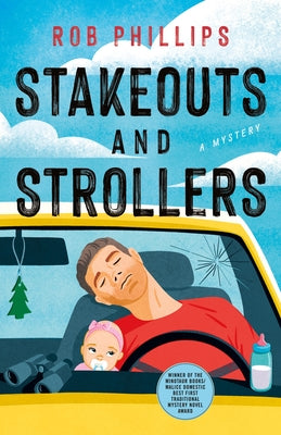 Stakeouts and Strollers: A Mystery