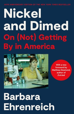 Nickel and Dimed: On (Not) Getting by in America (20th Anniversary Edition)