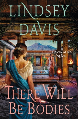 There Will Be Bodies: A Flavia Albia Novel