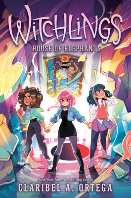 House of Elephants (Witchlings 3): Volume 3