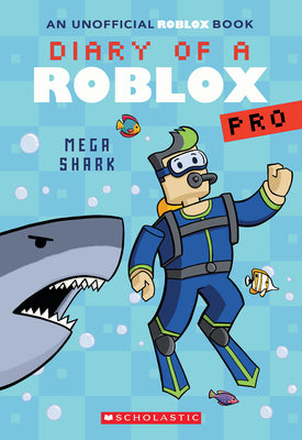 Mega Shark (Diary of a Roblox Pro #6: An Afk Book): Volume 6