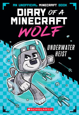 Underwater Heist (Diary of a Minecraft Wolf #2): Volume 2