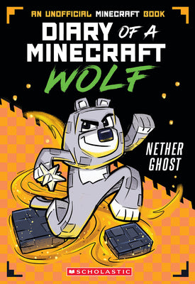 Nether Ghost (Diary of a Minecraft Wolf #3): Volume 3