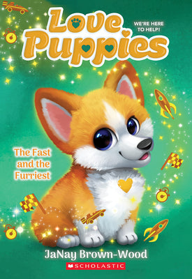 The Fast and the Furriest (Love Puppies #6): Volume 6