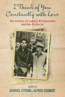 I Think of You Constantly with Love: The Letters of Ludwig Wittgenstein and Ben Richards