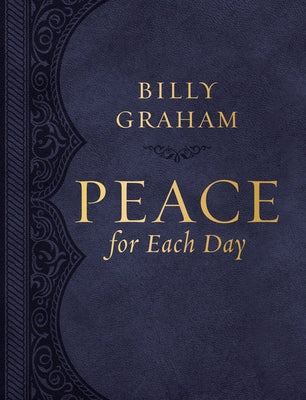 Peace for Each Day, Large Text Leathersoft: Devotions to Comfort Your Soul and Calm Your Mind (a 365-Day Devotional) - The Perfect Christian New Year'