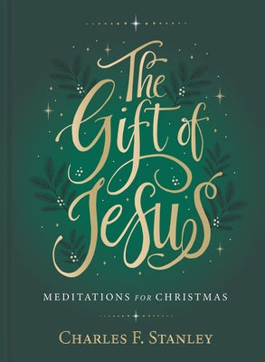 The Gift of Jesus: Meditations for Christmas - Devotional Reflections to Prepare Your Heart During the Advent Season (the Perfect Christian Holiday Gi