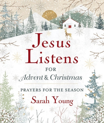 Jesus Listens--For Advent and Christmas, Padded Hardcover, with Full Scriptures: Prayers for the Season (a 40-Day Devotional) - The Perfect Christian