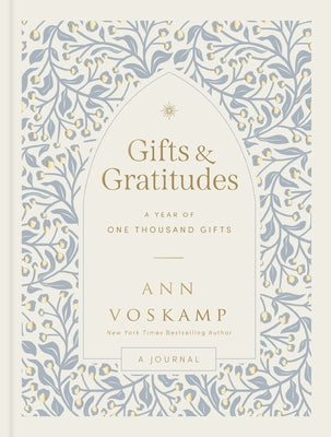 Gifts and Gratitudes: A Year of One Thousand Gifts (a Guided Devotional Journal)