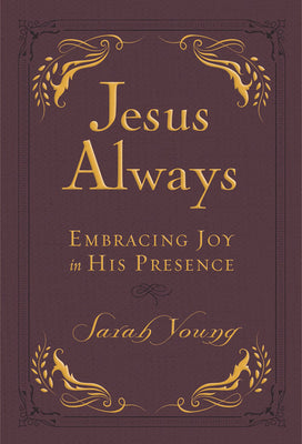 Jesus Always, Leathersoft, with Scripture References: Embracing Joy in His Presence (a 365-Day Devotional) - The Perfect Christian New Year's Resoluti