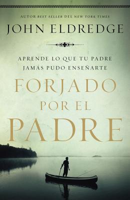 Un Forjado por el padre Softcover Fathered by God (Revised)