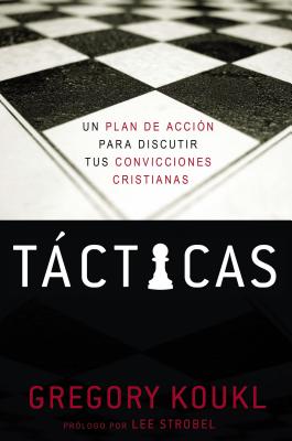 El T��cticas: Un plan de acci��n para debatir tus convicciones cristianas