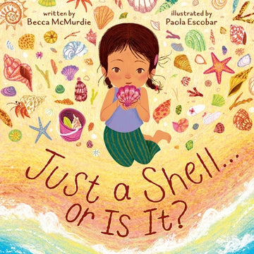 Just a Shell . . . or Is It? (a Point-Of-View Picture Book)