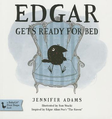 Edgar Gets Ready for Bed Board Book: Inspired by Edgar Allan Poe's the Raven