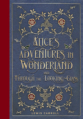 Alice's Adventures in Wonderland and Through the Looking Glass (Masterpiece Library Edition)
