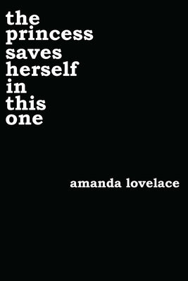 The Princess Saves Herself in This One: Volume 1