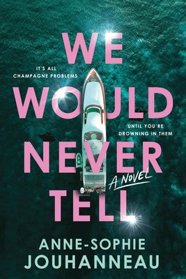 We Would Never Tell