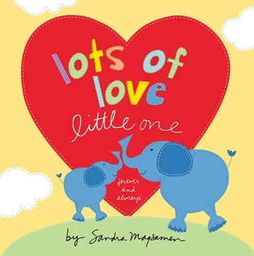 Lots of Love Little One: Forever and Always
