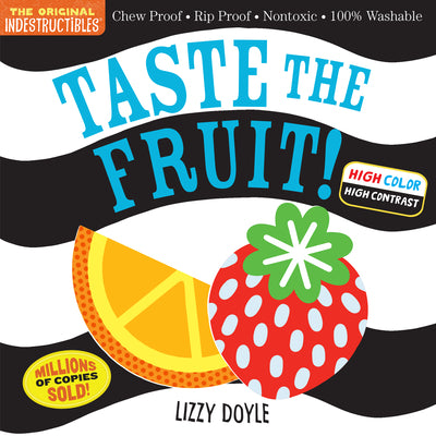 Indestructibles: Taste the Fruit! (High Color High Contrast): Chew Proof - Rip Proof - Nontoxic - 100% Washable