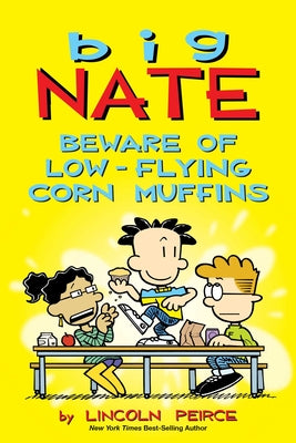 Big Nate: Beware of Low-Flying Corn Muffins: Volume 26