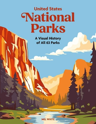 United States National Parks: A Visual History of All 63 Parks
