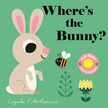 Where's the Bunny?: (An Interactive, Sensory Lift-The-Flap Book with Felt Flaps and a Mirror for Babies & Toddlers. Easter Basket Stuffer Book with a