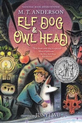 Elf Dog and Owl Head: (A Middle Grade Novel Featuring Magical Creatures, Hidden Forests, and a Boy's Unforgettable Journey with His Dog - For Kids Age
