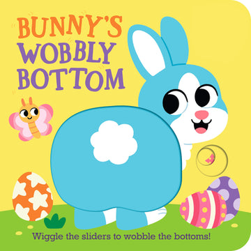Bunny's Wobbly Bottom: (An Interactive Slider Book - A Perfect Easter Basket Stuffer for Babies & Toddlers)
