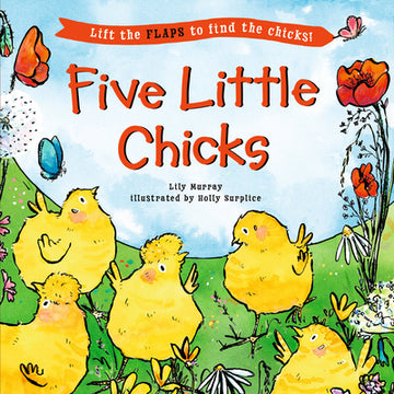 Five Little Chicks: (An Interactive Board Book with Farmyard Surprises, Joy, and Discovery for Babies, Toddlers, and Preschoolers)
