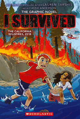 I Survived the California Wildfires, 2018 (I Survived Graphic Novel #13): Volume 13