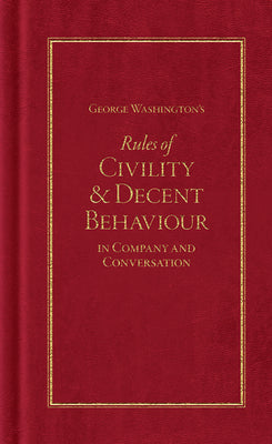 George Washington's Rules of Civility and Decent Behaviour