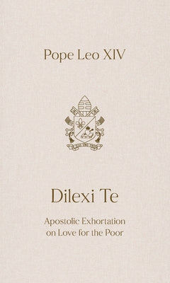Dilexi Te: Apostolic Exhortation on Love for the Poor