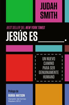 La Jes��s es ___.: Un nuevo camino para ser genuinamente humano